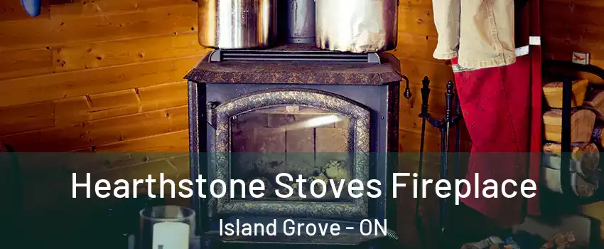  Hearthstone Stoves Fireplace Island Grove - ON