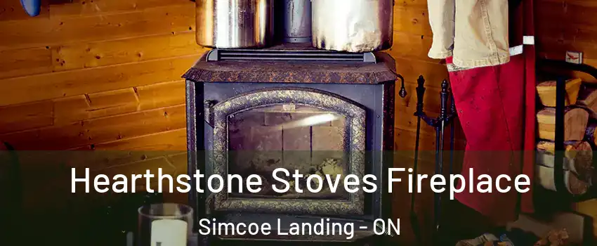  Hearthstone Stoves Fireplace Simcoe Landing - ON