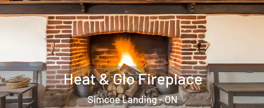  Heat & Glo Fireplace Simcoe Landing - ON