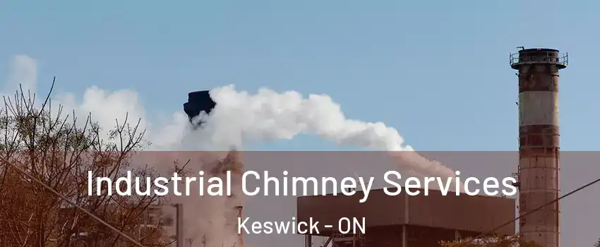  Industrial Chimney Services Keswick - ON