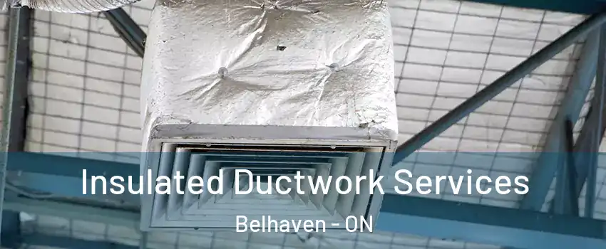  Insulated Ductwork Services Belhaven - ON
