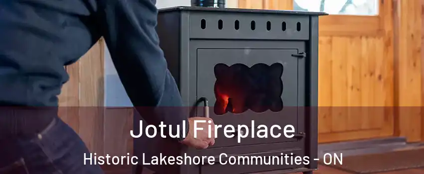  Jotul Fireplace Historic Lakeshore Communities - ON