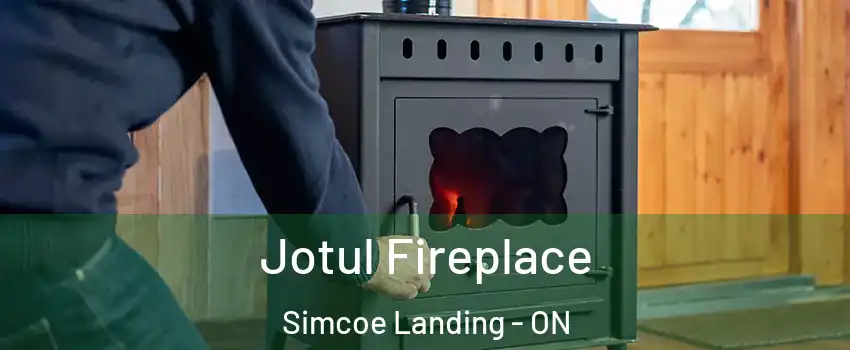  Jotul Fireplace Simcoe Landing - ON