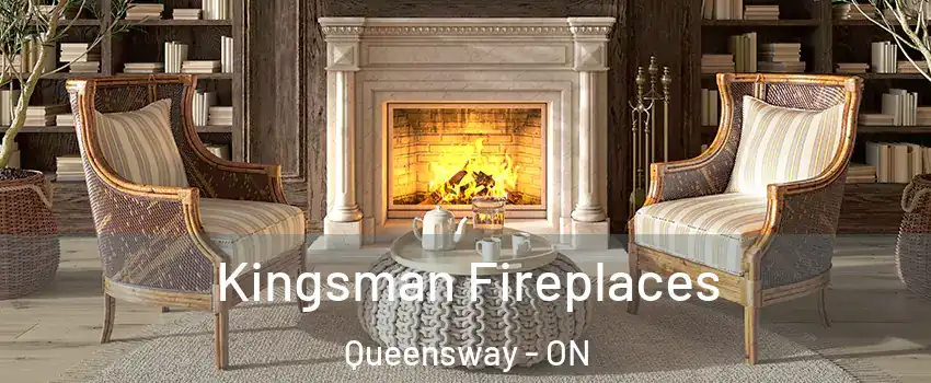 Kingsman Fireplaces Queensway - ON