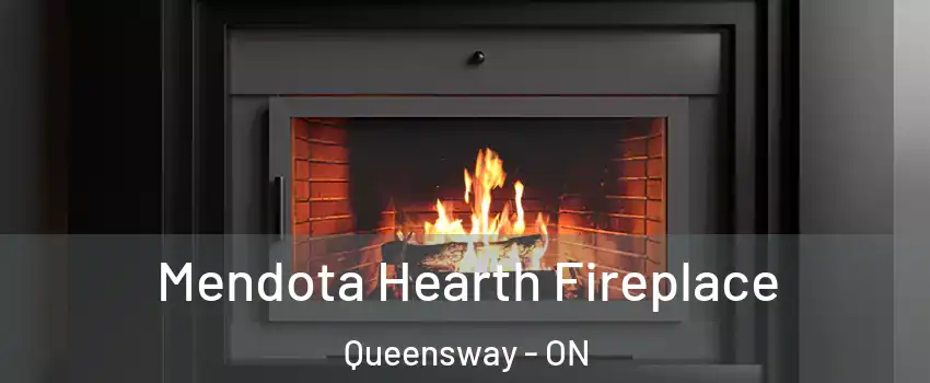  Mendota Hearth Fireplace Queensway - ON