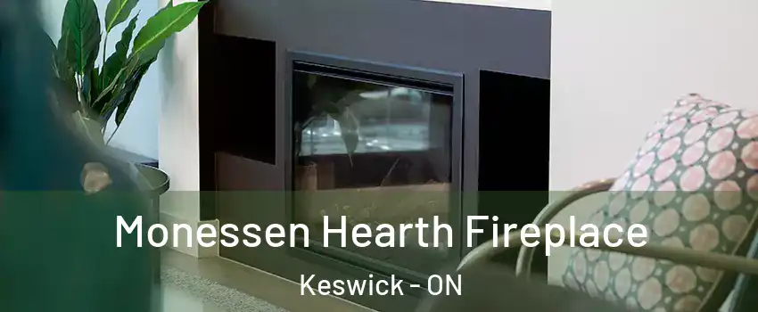  Monessen Hearth Fireplace Keswick - ON