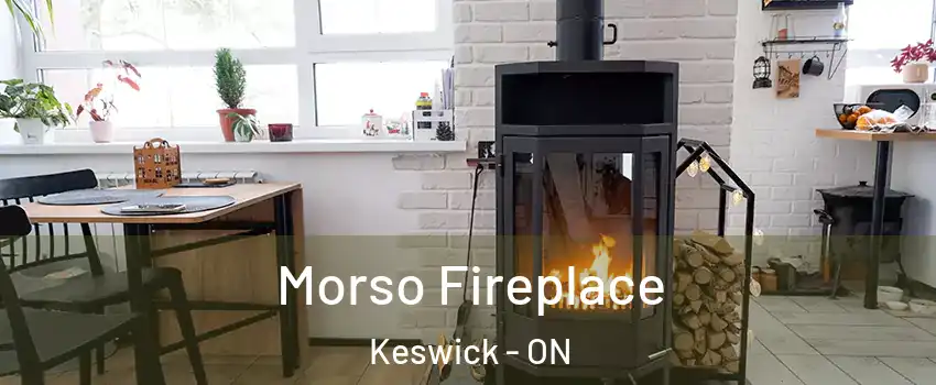  Morso Fireplace Keswick - ON
