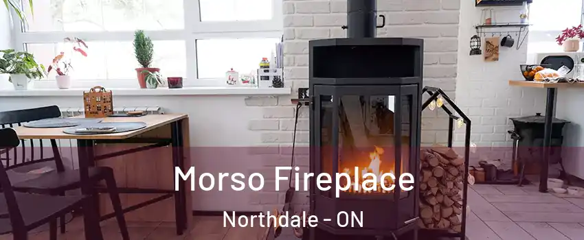  Morso Fireplace Northdale - ON