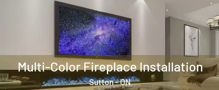  Multi-Color Fireplace Installation Sutton - ON