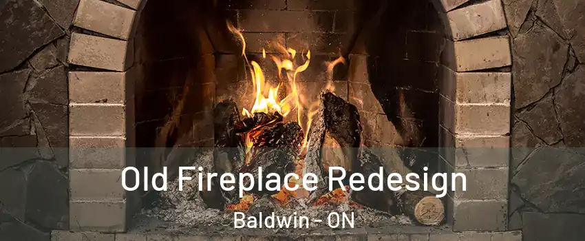  Old Fireplace Redesign Baldwin - ON