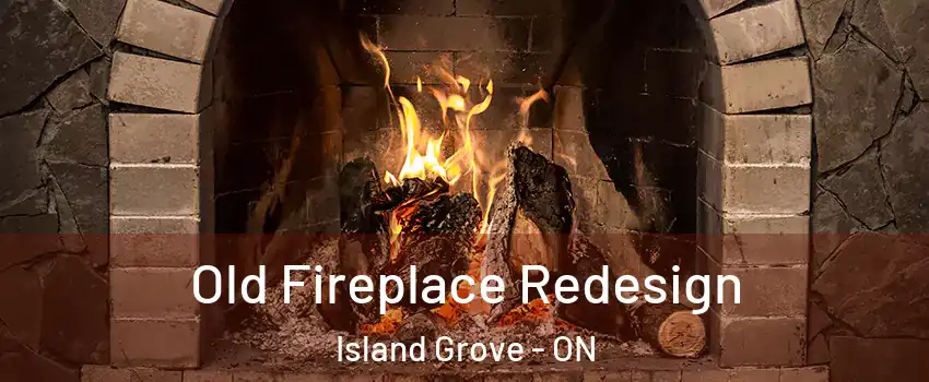  Old Fireplace Redesign Island Grove - ON