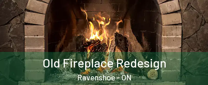  Old Fireplace Redesign Ravenshoe - ON