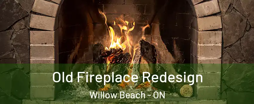  Old Fireplace Redesign Willow Beach - ON