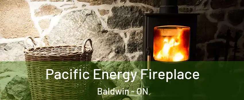  Pacific Energy Fireplace Baldwin - ON