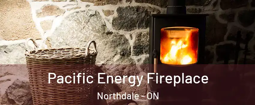  Pacific Energy Fireplace Northdale - ON