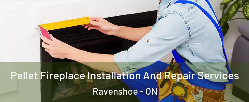  Pellet Fireplace Installation And Repair Services Ravenshoe - ON