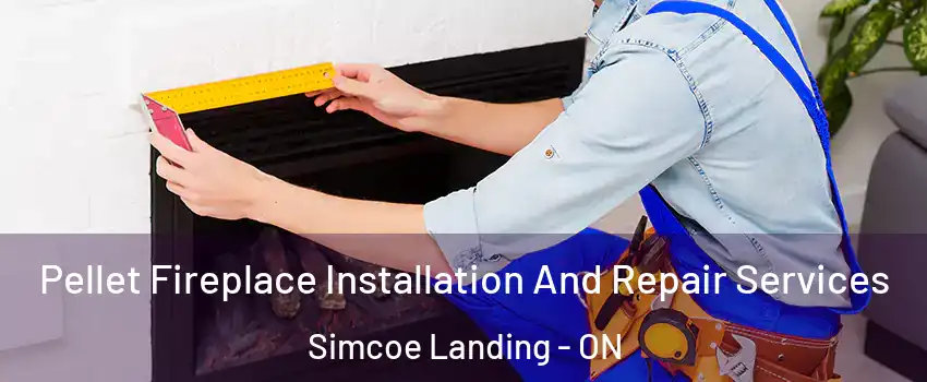  Pellet Fireplace Installation And Repair Services Simcoe Landing - ON
