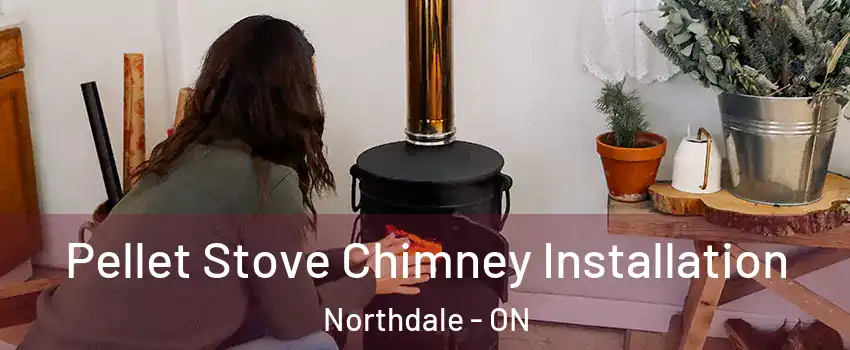  Pellet Stove Chimney Installation Northdale - ON