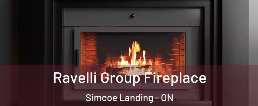  Ravelli Group Fireplace Simcoe Landing - ON