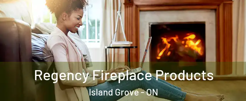  Regency Fireplace Products Island Grove - ON