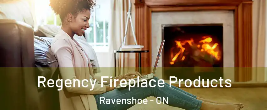  Regency Fireplace Products Ravenshoe - ON