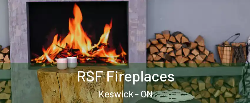  RSF Fireplaces Keswick - ON
