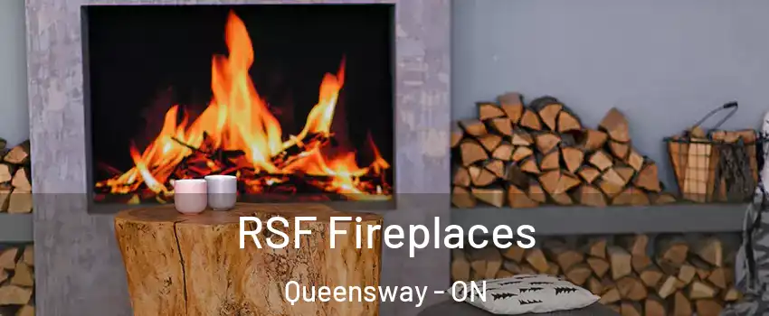  RSF Fireplaces Queensway - ON