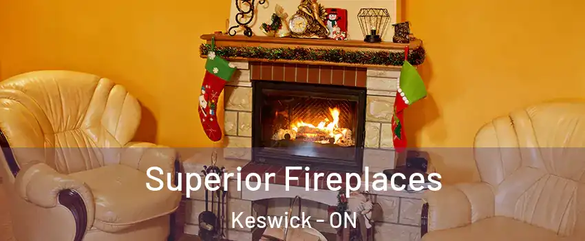  Superior Fireplaces Keswick - ON