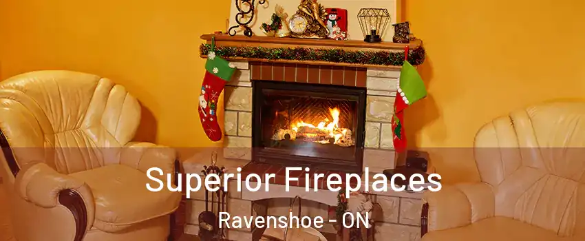  Superior Fireplaces Ravenshoe - ON