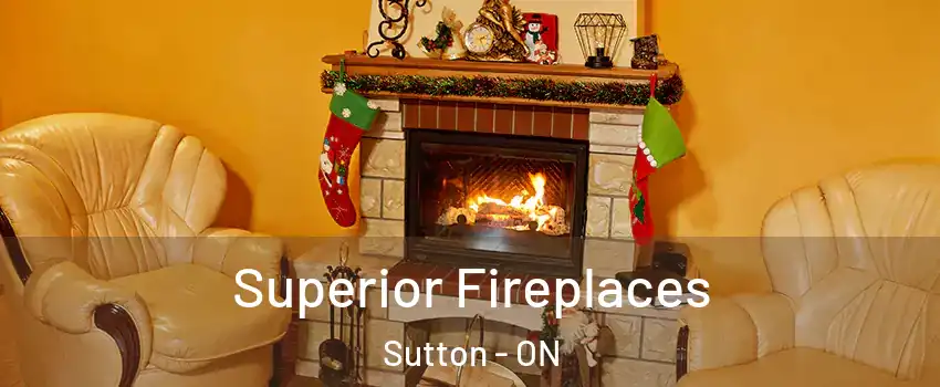  Superior Fireplaces Sutton - ON