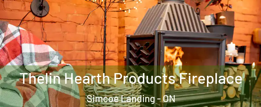  Thelin Hearth Products Fireplace Simcoe Landing - ON