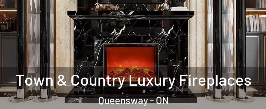  Town & Country Luxury Fireplaces Queensway - ON