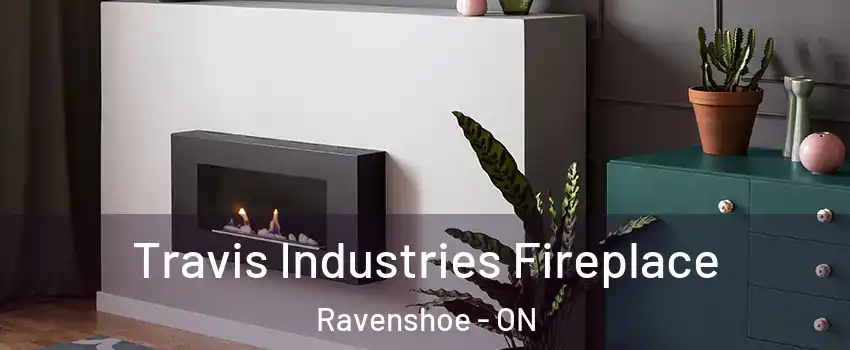  Travis Industries Fireplace Ravenshoe - ON