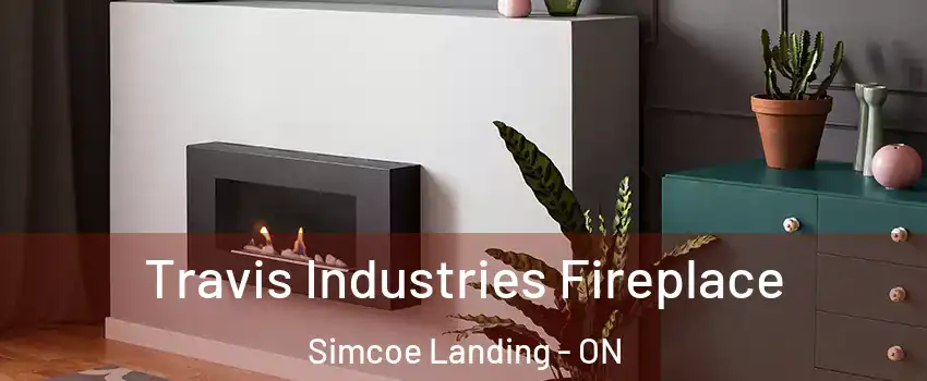  Travis Industries Fireplace Simcoe Landing - ON