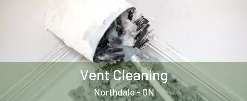  Vent Cleaning Northdale - ON
