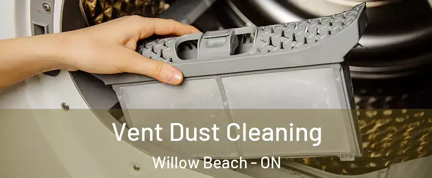  Vent Dust Cleaning Willow Beach - ON