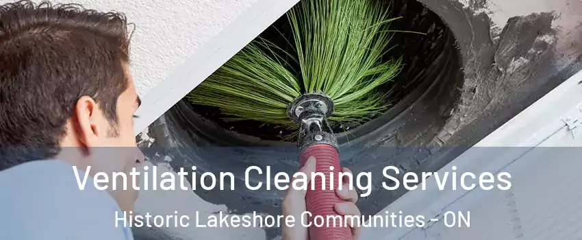  Ventilation Cleaning Services Historic Lakeshore Communities - ON