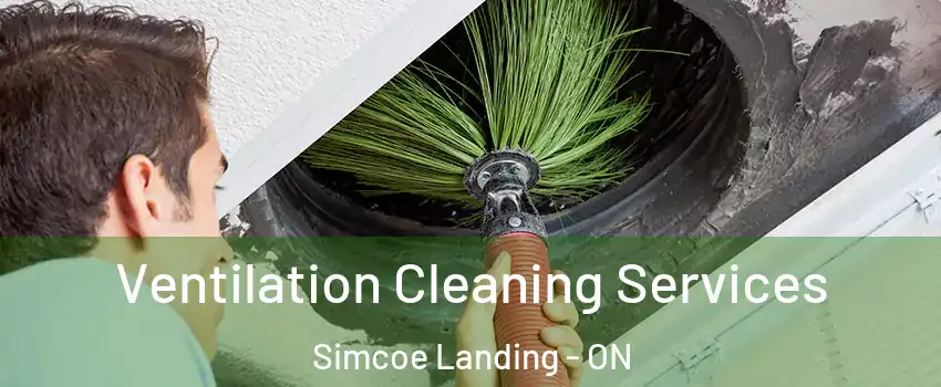  Ventilation Cleaning Services Simcoe Landing - ON