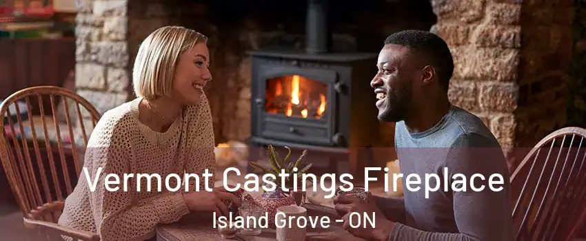  Vermont Castings Fireplace Island Grove - ON