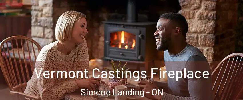  Vermont Castings Fireplace Simcoe Landing - ON