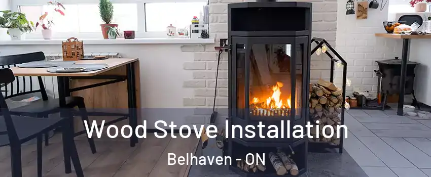  Wood Stove Installation Belhaven - ON