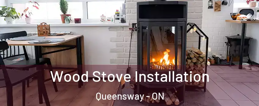  Wood Stove Installation Queensway - ON