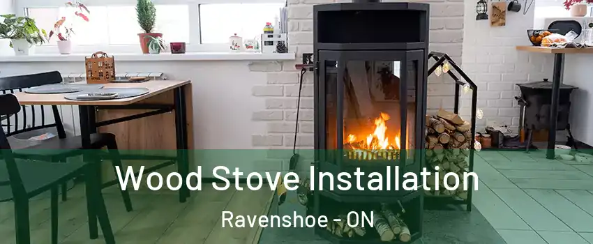  Wood Stove Installation Ravenshoe - ON