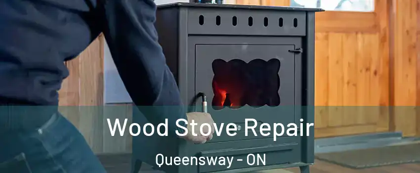  Wood Stove Repair Queensway - ON