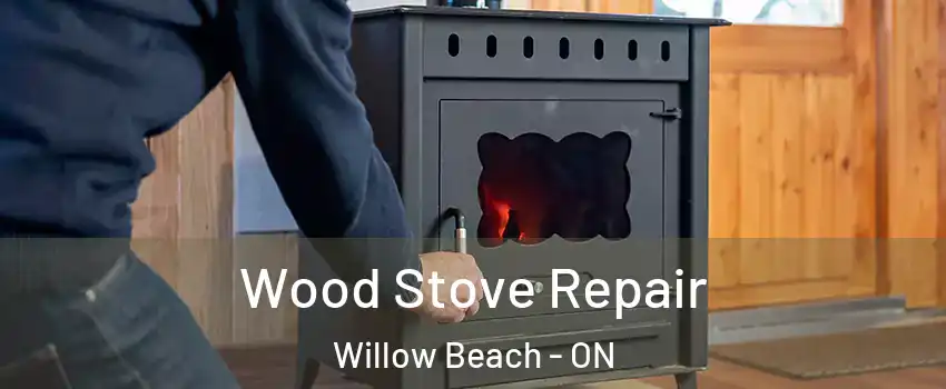  Wood Stove Repair Willow Beach - ON